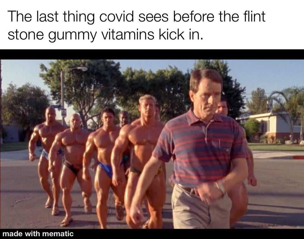 muscle - The last thing covid sees before the flint stone gummy vitamins kick in. made with mematic