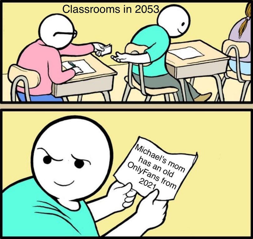 telegram memes - Classrooms in 2053 Michael's mom has an old OnlyFans from 2021