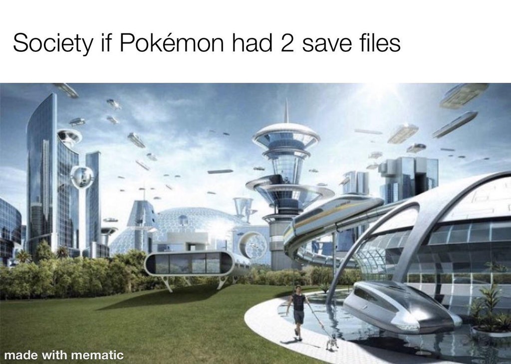 society if - Society if Pokmon had 2 save files made with mematic