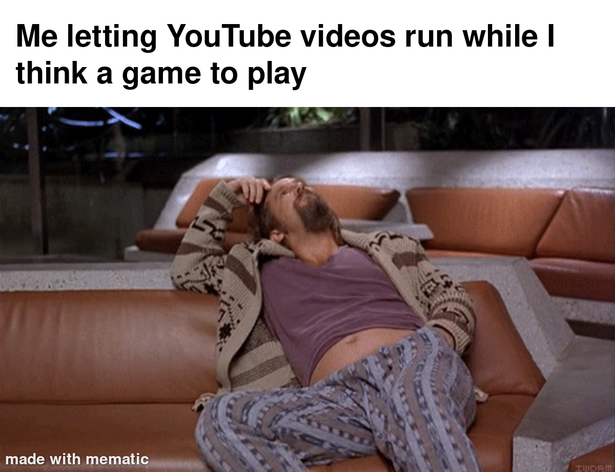 photo caption - Me letting YouTube videos run while I think a game to play made with mematic