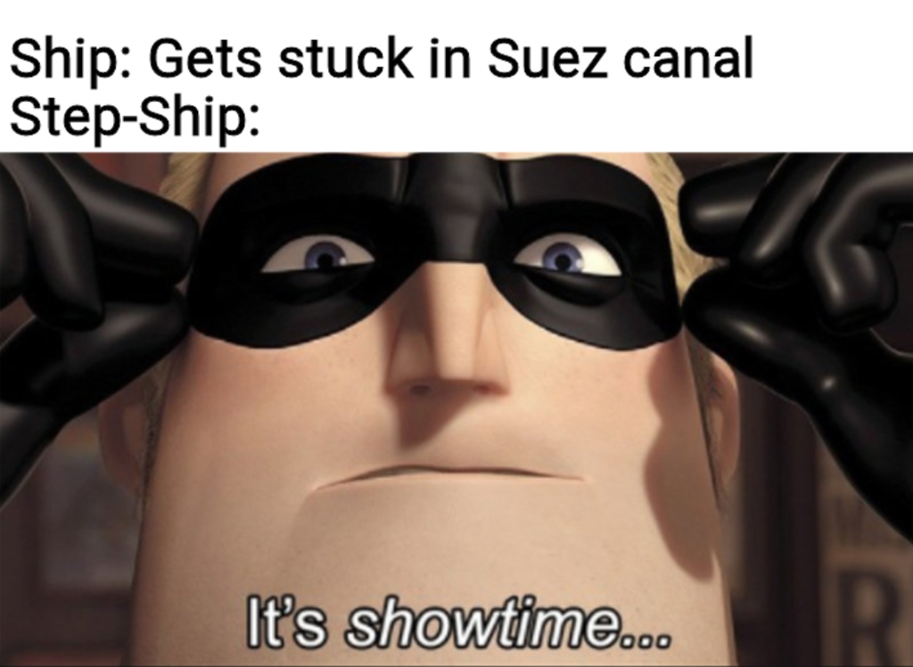 its showtime meme - Ship Gets stuck in Suez canal StepShip It's showtime... R
