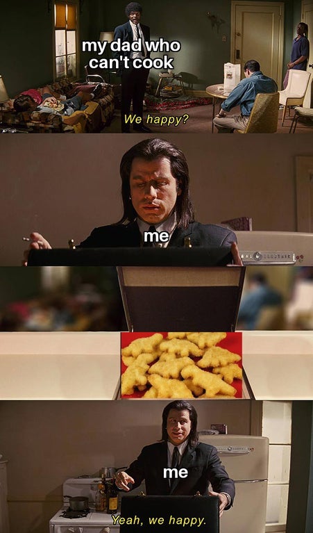 pulp fiction we happy meme - my dad who can't cook We happy? me Bles me Yeah, we happy.