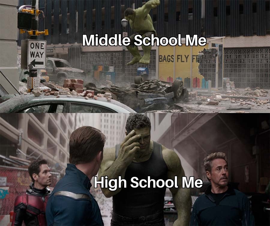 hulk meme template - Middle School Me One Way Bags Fly Fr High School Me
