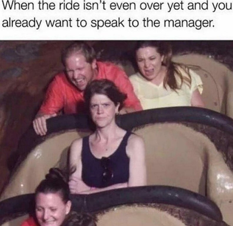 karen memes - When the ride isn't even over yet and you already want to speak to the manager.