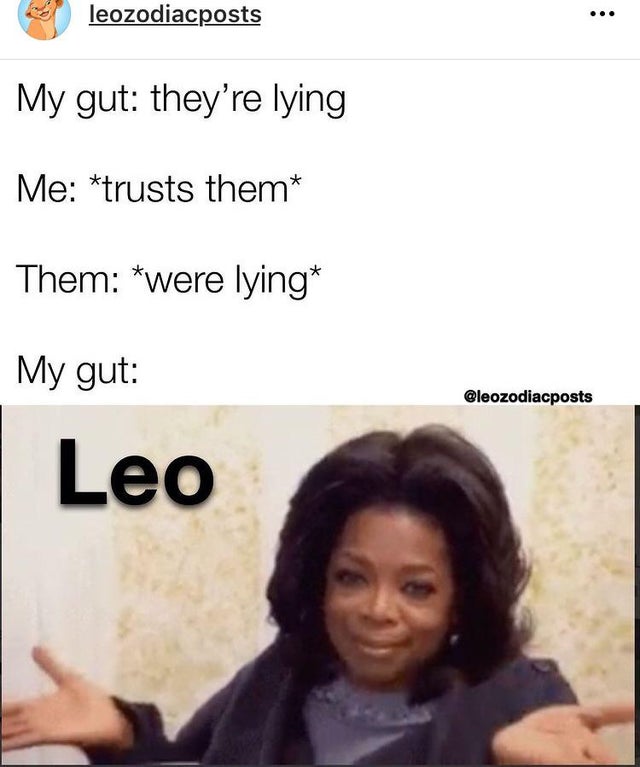 cringeworthy pics - funny sassy - leozodiacposts ... My gut they're lying Me trusts them Them were lying My gut Leo