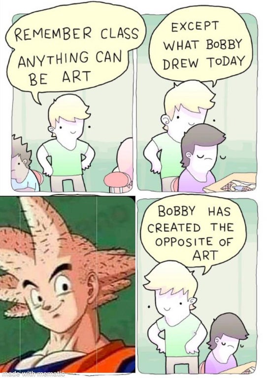 anything can be art except what bobby drew - Remember Class Except What Bobby Drew Today Anything Can Be Art Bobby Has Created The Opposite Of Art made with mematic