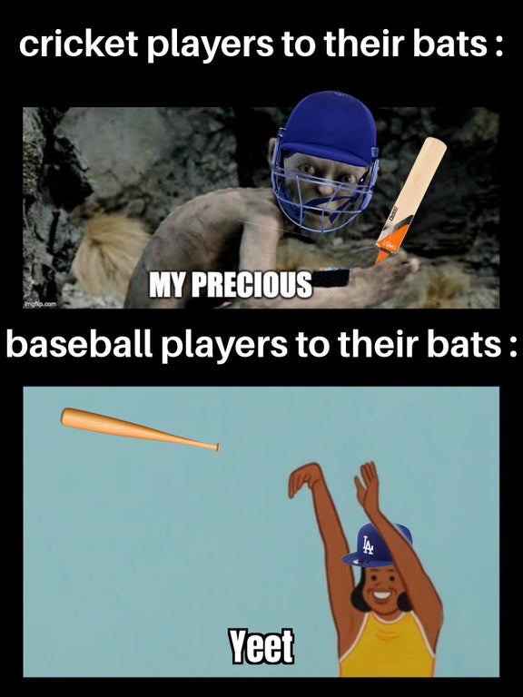 order - cricket players to their bats My Precious baseball players to their bats Yeet