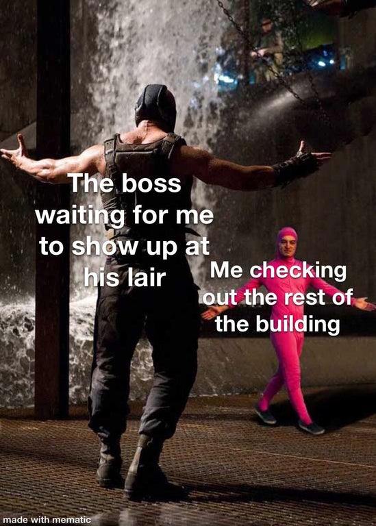 bane vs pink guy meme generator - The boss waiting for me to show up at his lair Me checking lout the rest of the building made with mematic
