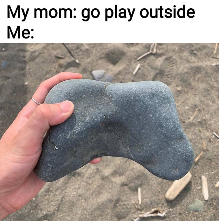 Gamer - My mom go play outside Me