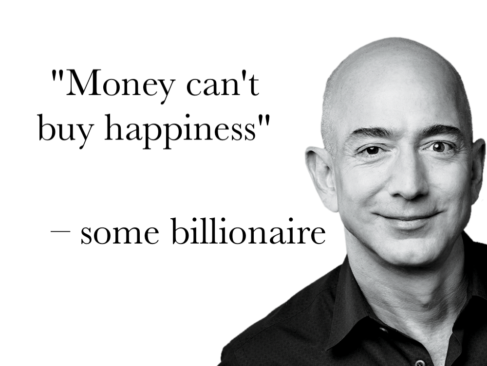 centi billionaire - "Money can't buy happiness" some billionaire