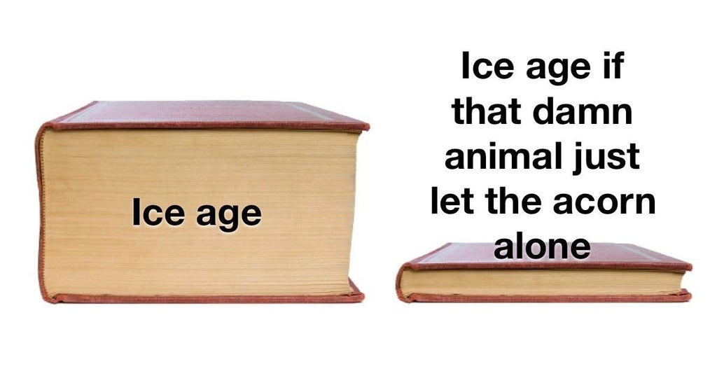 box - Ice age if that damn animal just let the acorn alone Ice age