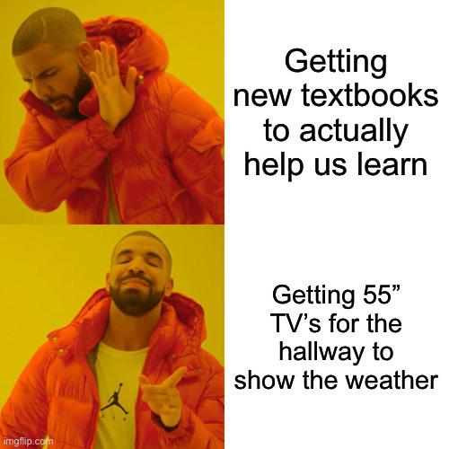 drake meme covid - Getting new textbooks to actually help us learn Getting 55