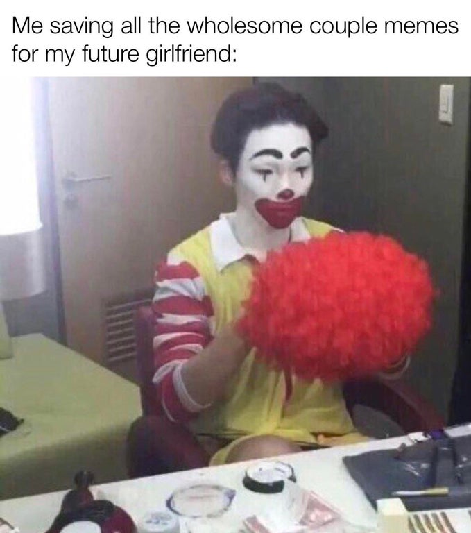 shinee key clown meme - Me saving all the wholesome couple memes for my future girlfriend ure
