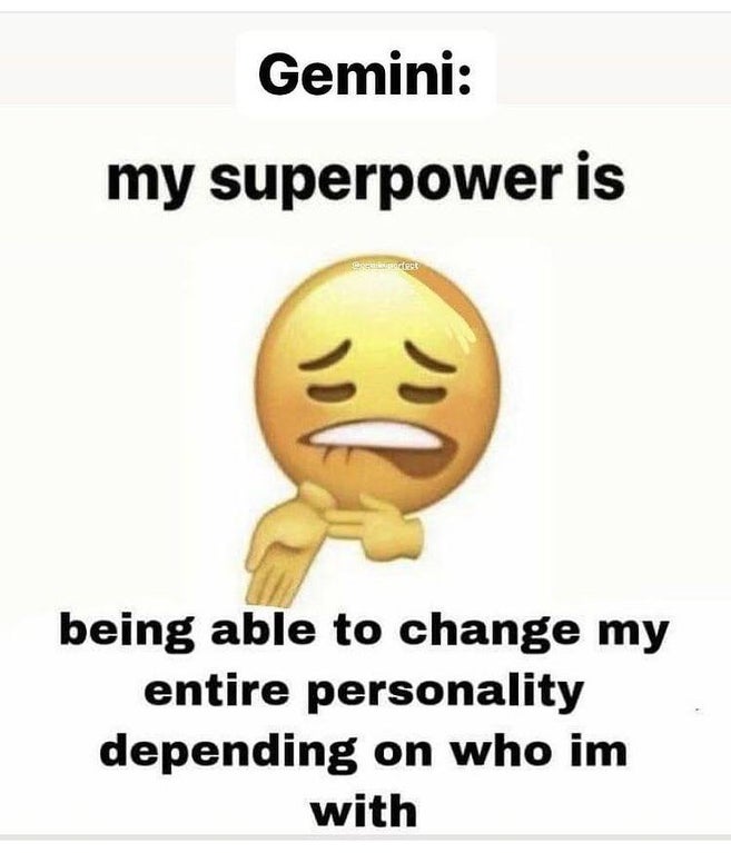 smile - Gemini my superpower is E being able to change my entire personality depending on who im with