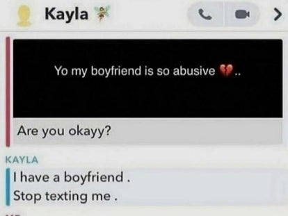 multimedia - Kayla Yo my boyfriend is so abusive Are you okayy? Kayla I have a boyfriend. Stop texting me.