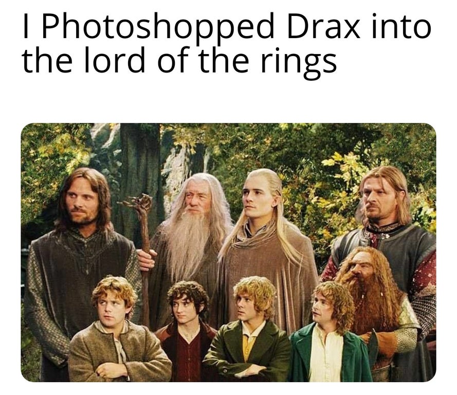 thusitha jayasundera lord of the rings - I Photoshopped Drax into the lord of the rings