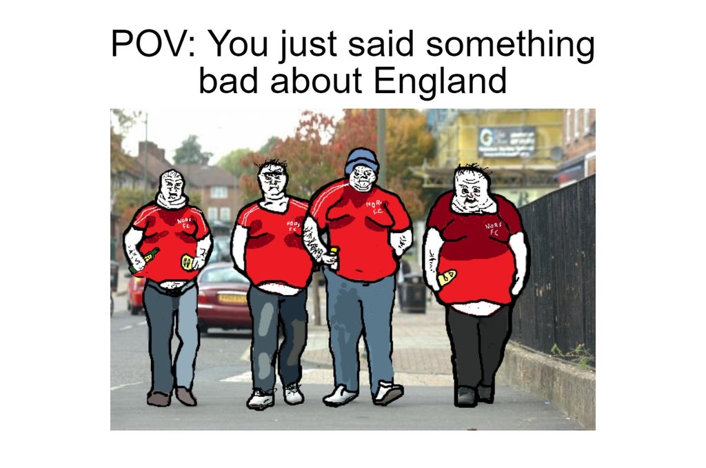 cartoon - Pov You just said something bad about England Nor Nari Fc Od