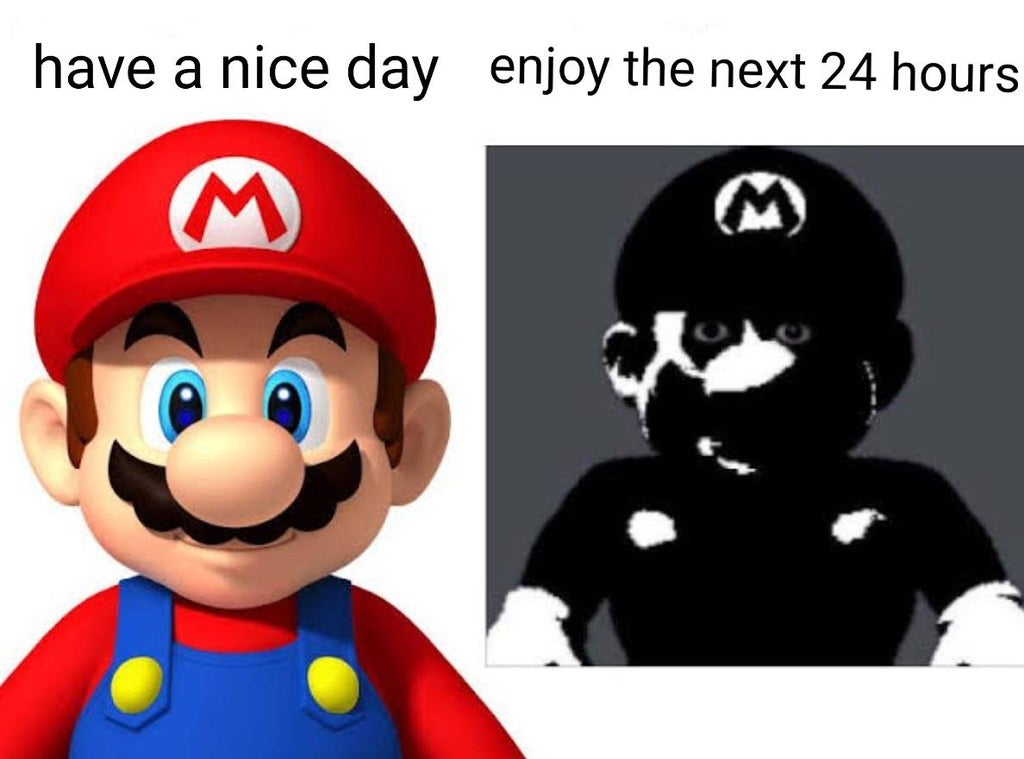 cute mario bros - have a nice day enjoy the next 24 hours