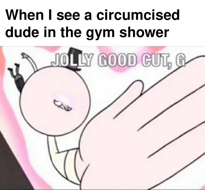 cartoon - When I see a circumcised dude in the gym shower Jolly Good Cut, G