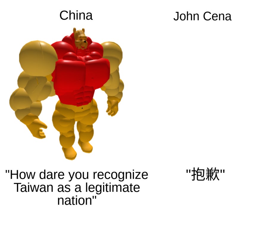 organ - China John Cena " " "How dare you recognize Taiwan as a legitimate nation"