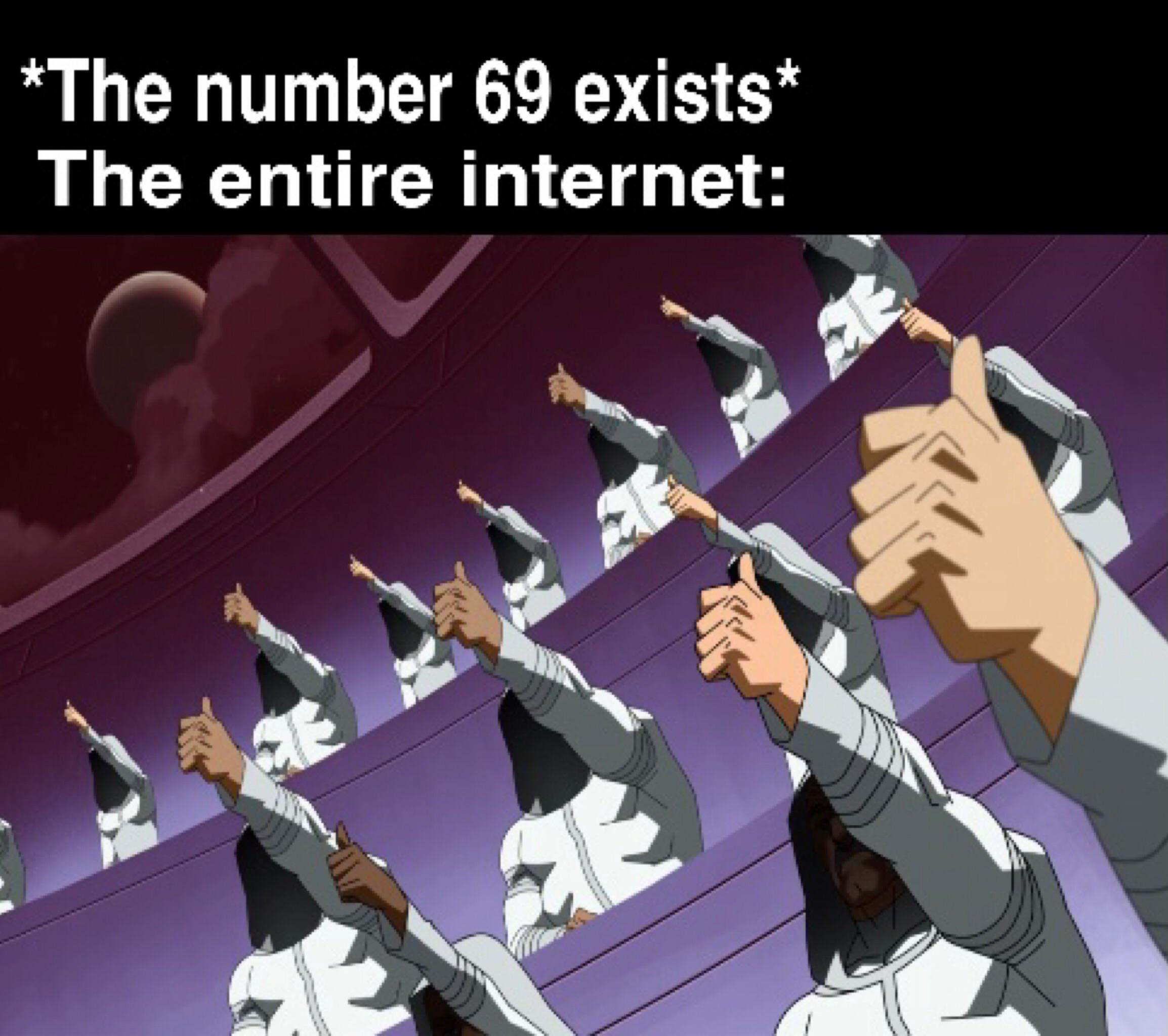 cartoon - The number 69 exists The entire internet Ce