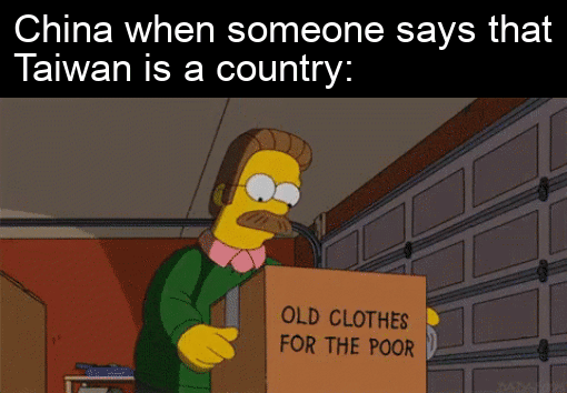 cartoon - China when someone says that Taiwan is a country Old Clothes For The Poor