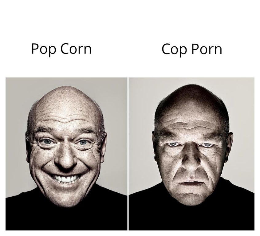 hank schrader meme - Pop Corn Cop Porn