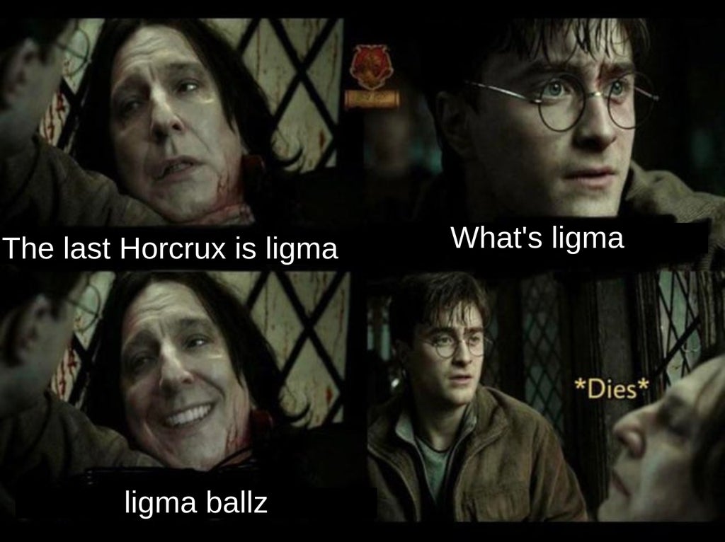 film - The last Horcrux is ligma What's ligma Dies ligma ballz