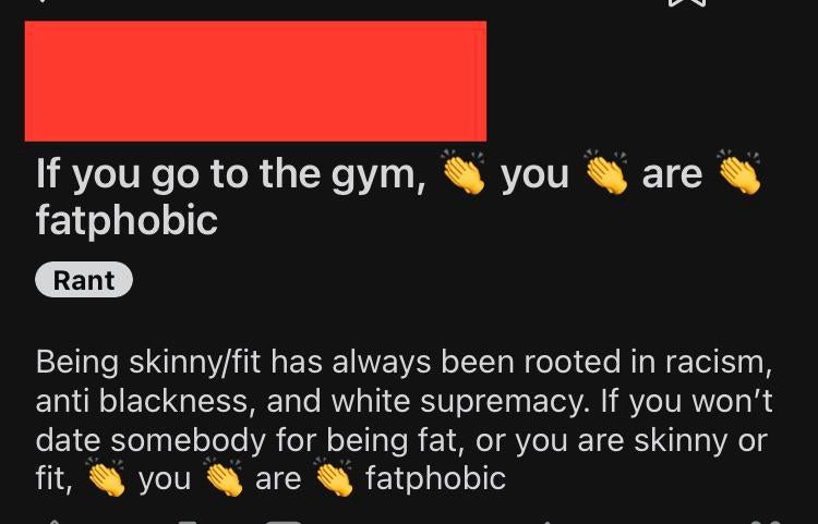 screenshot - you are If you go to the gym, fatphobic Rant Being skinnyfit has always been rooted in racism, anti blackness, and white supremacy. If you won't date somebody for being fat, or you are skinny or fit, you fatphobic are