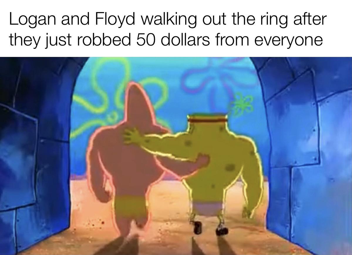 cartoon - Logan and Floyd walking out the ring after they just robbed 50 dollars from everyone