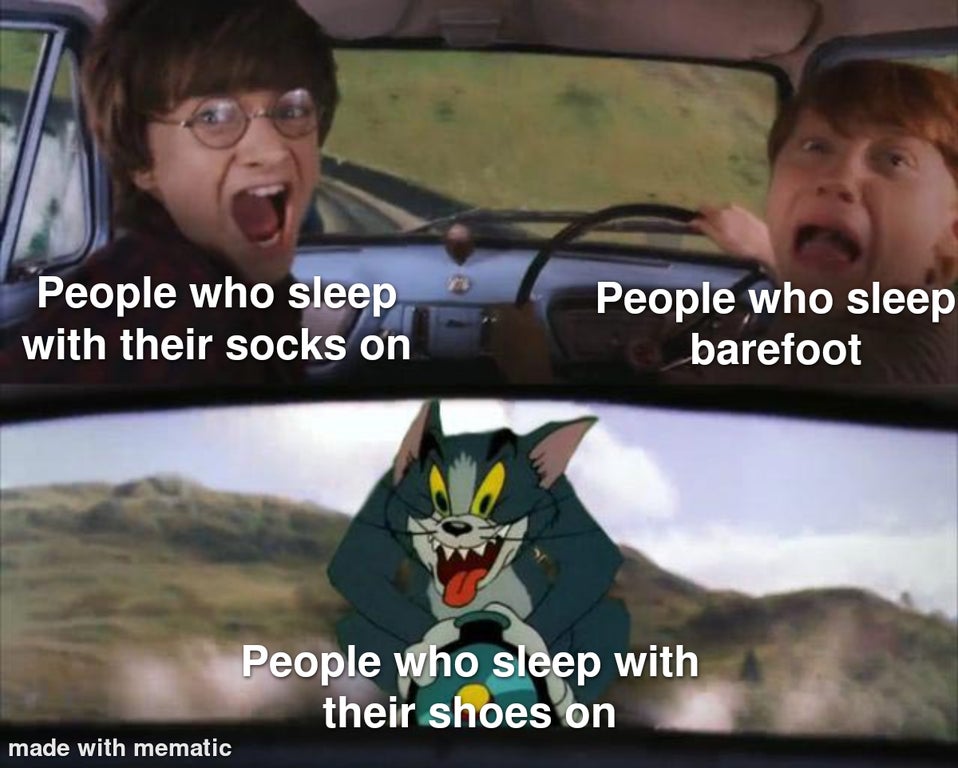 tom chasing harry potter meme - People who sleep with their socks on People who sleep barefoot People who sleep with their shoes on made with mematic