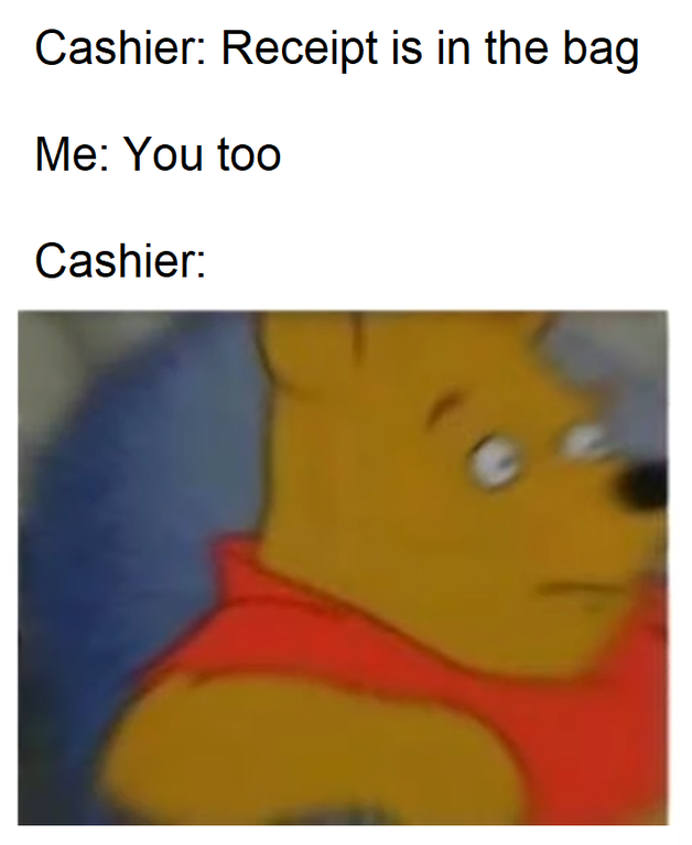 cartoon - Cashier Receipt is in the bag Me You too Cashier C