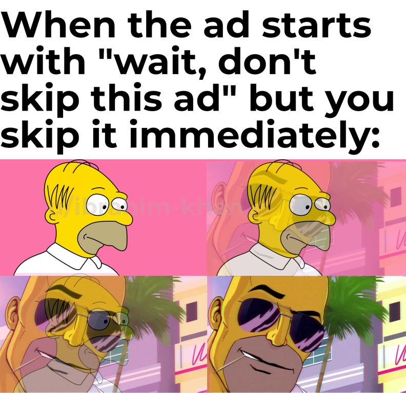 cartoon - When the ad starts with "wait, don't skip this ad" but you skip it immediately lu