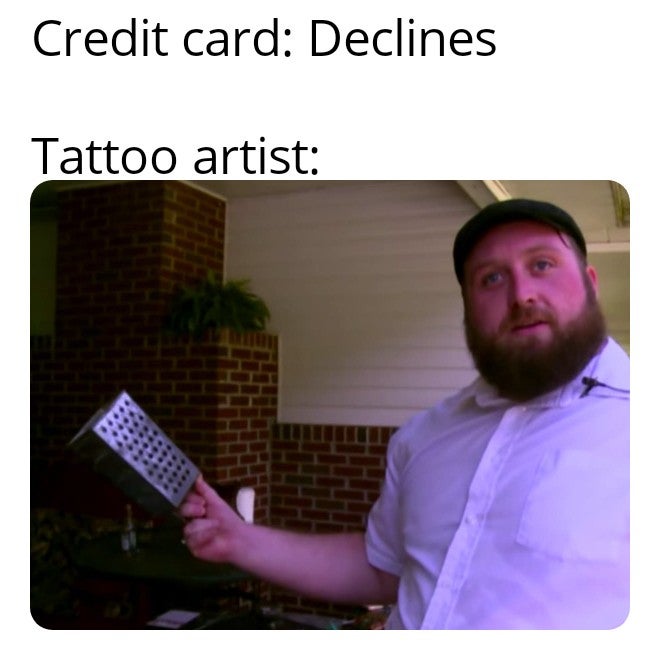 human behavior - Credit card Declines Tattoo artist