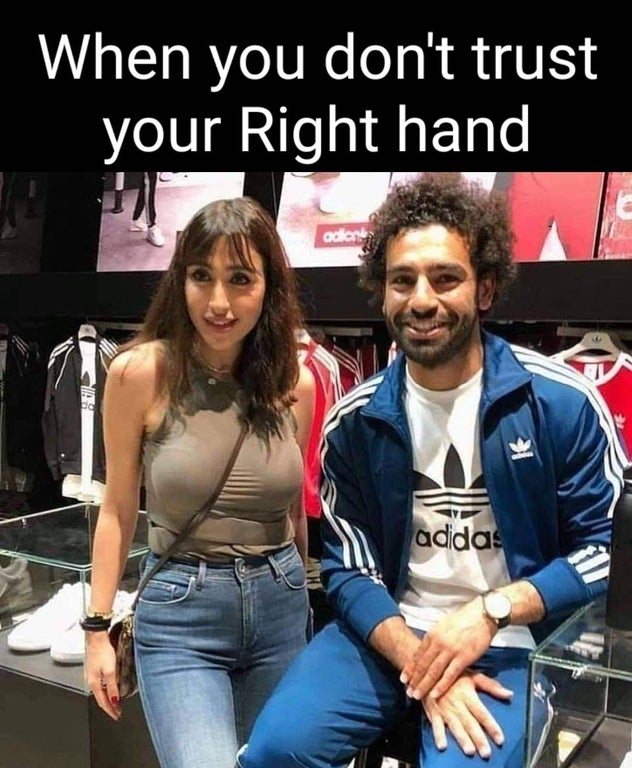 salah left hand right hand - When you don't trust your Right hand adion i adidas