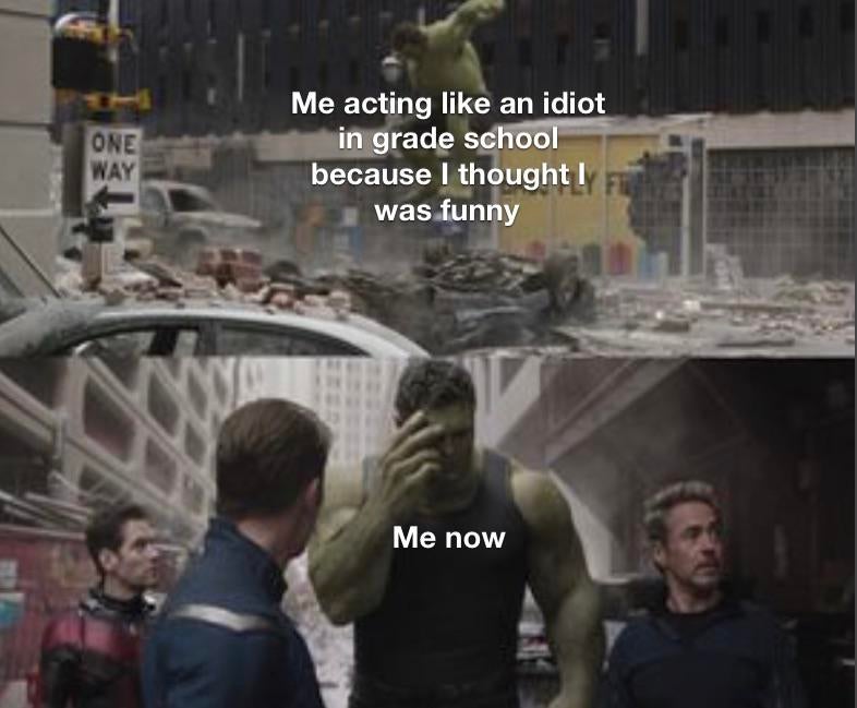 regretful hulk meme template - One Way Me acting an idiot in grade school because I thought I was funny Me now