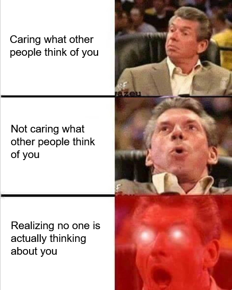 dank memes and pics - elkay ezh2o meme - Caring what other people think of you rezer Not caring what other people think of you Realizing no one is actually thinking about you