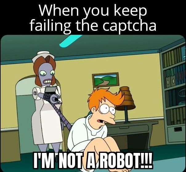 dank memes - cartoon - When you keep failing the captcha 00 all I'M Not A Robot!!!