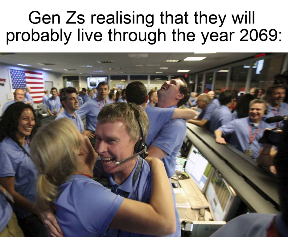 nasa scientists celebrating - Gen Zs realising that they will probably live through the year 2069