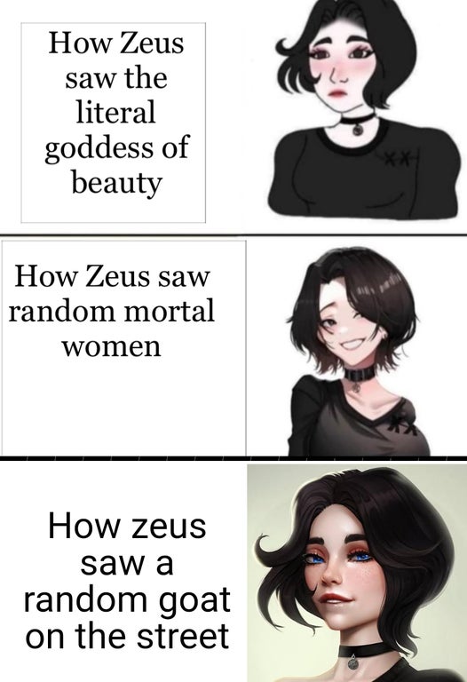 most super models a random girl working - How Zeus saw the literal goddess of beauty How Zeus saw random mortal women How zeus saw a random goat on the street