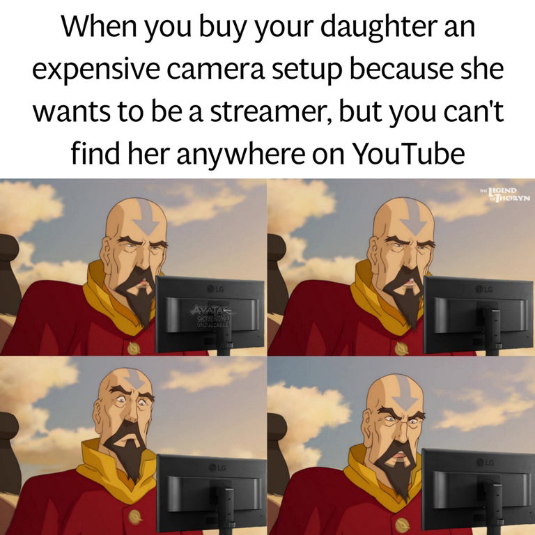 cartoon - When you buy your daughter an expensive camera setup because she wants to be a streamer, but you can't find her anywhere on YouTube Egind Horyn Lg Lg Avata Unsuccade elo Lg