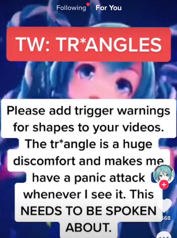 photo caption - ing For You Tw TrAngles Please add trigger warnings for shapes to your videos. The trangle is a huge discomfort and makes me have a panic attack whenever I see it. This Needs To Be Spoken About. 2668