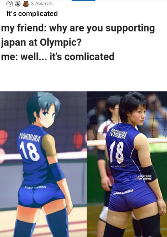 anime vs reality girls - S 3 Awards It's complicated my friend why are you supporting japan at Olympic? me well... it's comlicated Osumas Yoshimura 18 18 Lydose Of Anime Age Medics
