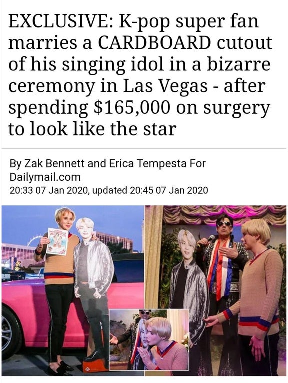 Jimin - Exclusive Kpop super fan marries a Cardboard cutout of his singing idol in a bizarre ceremony in Las Vegas after spending $165,000 on surgery to look the star By Zak Bennett and Erica Tempesta For Dailymail.com , updated