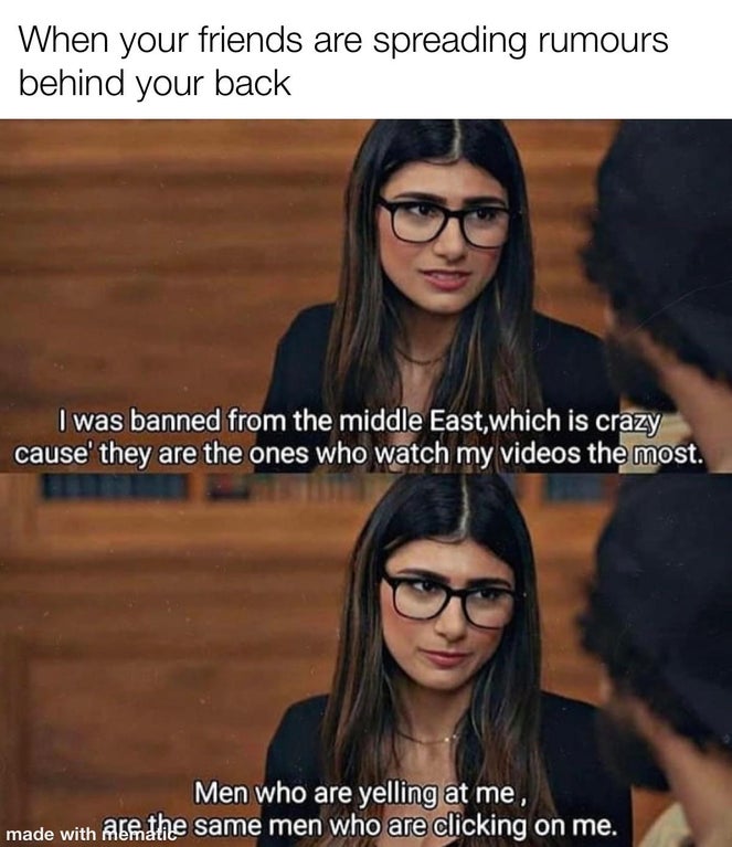 mia khalifa i love you - When your friends are spreading rumours behind your back I was banned from the middle East, which is crazy cause they are the ones who watch my videos the most. Men who are yelling at me, made with Aemthe same men who are clicking