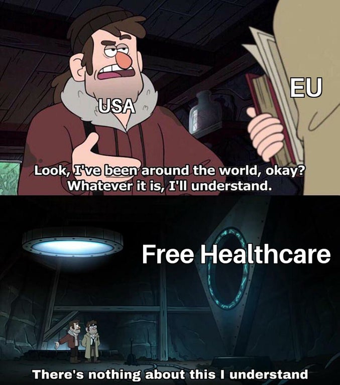 out of the abyss memes - ful Eu Usa Look, I've been around the world, okay? Whatever it is, I'll understand. Free Healthcare There's nothing about this I understand