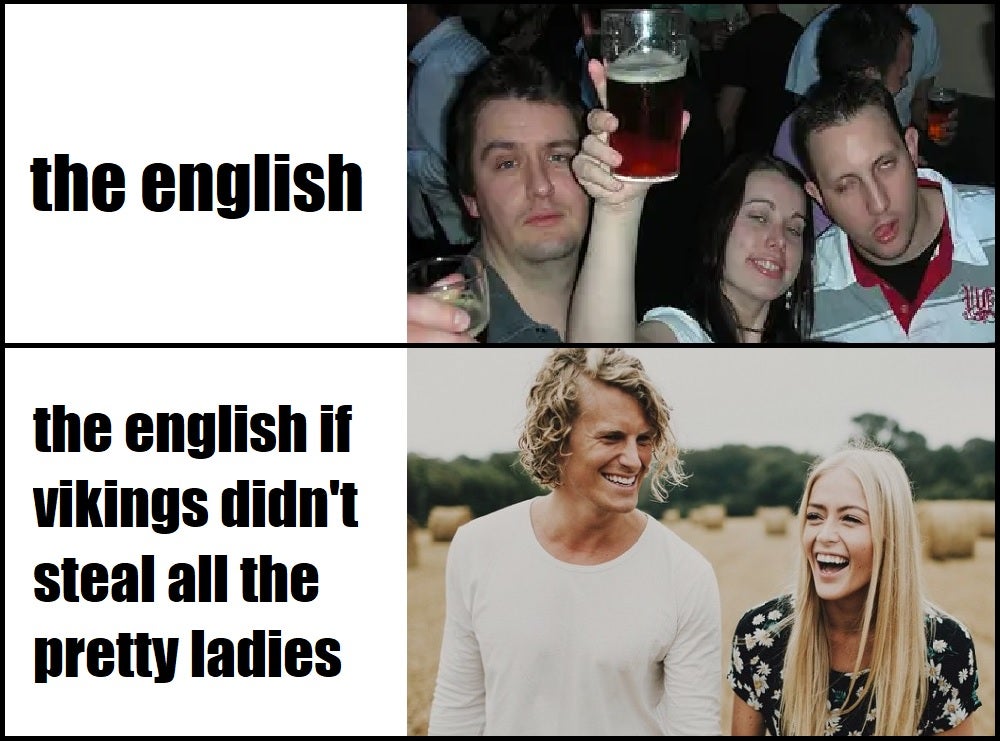 photo caption - the english the english if vikings didn't steal all the pretty ladies