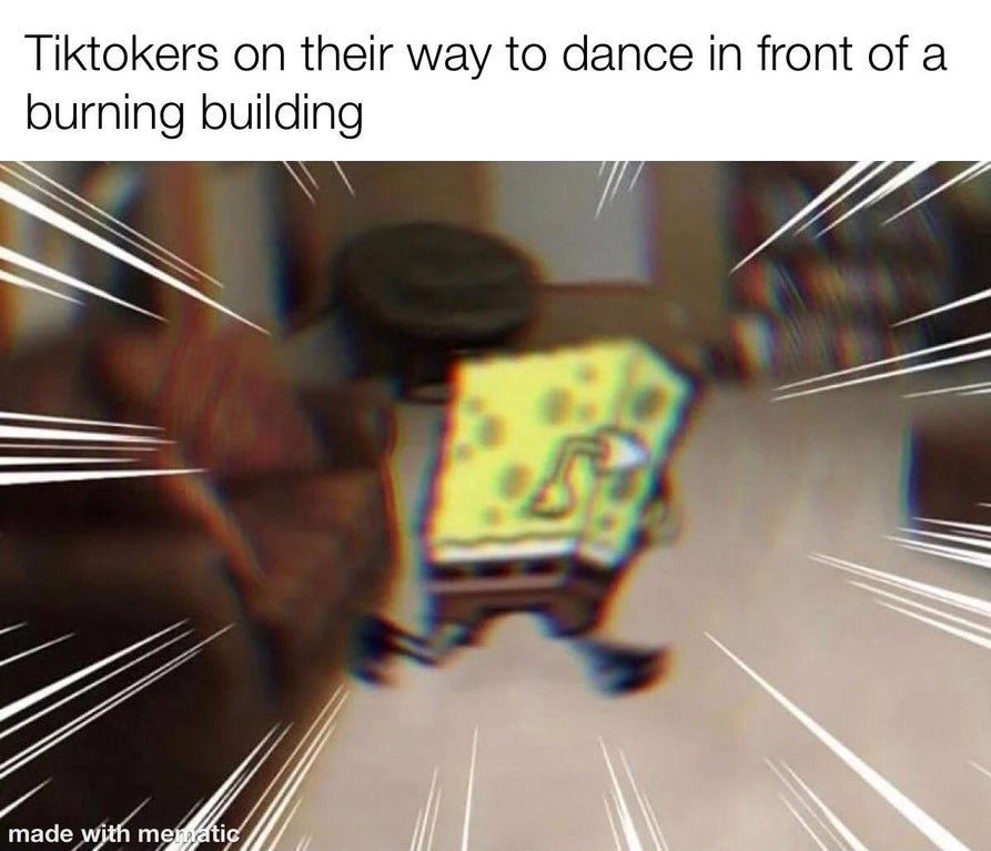 spongebob facts meme - Tiktokers on their way to dance in front of a burning building made with mematic