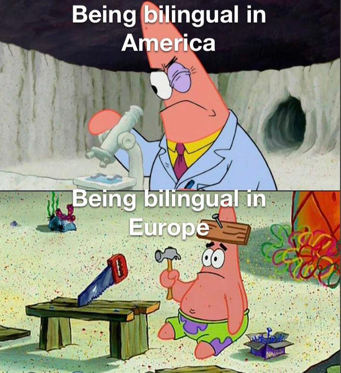 dumb spongebob meme - Being bilingual in America Being bilingual in Europe Sh Co 1 20