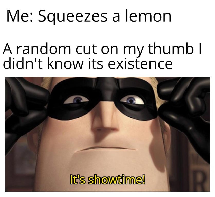 aljamain sterling meme - Me Squeezes a lemon A random cut on my thumb | didn't know its existence It's showtime!